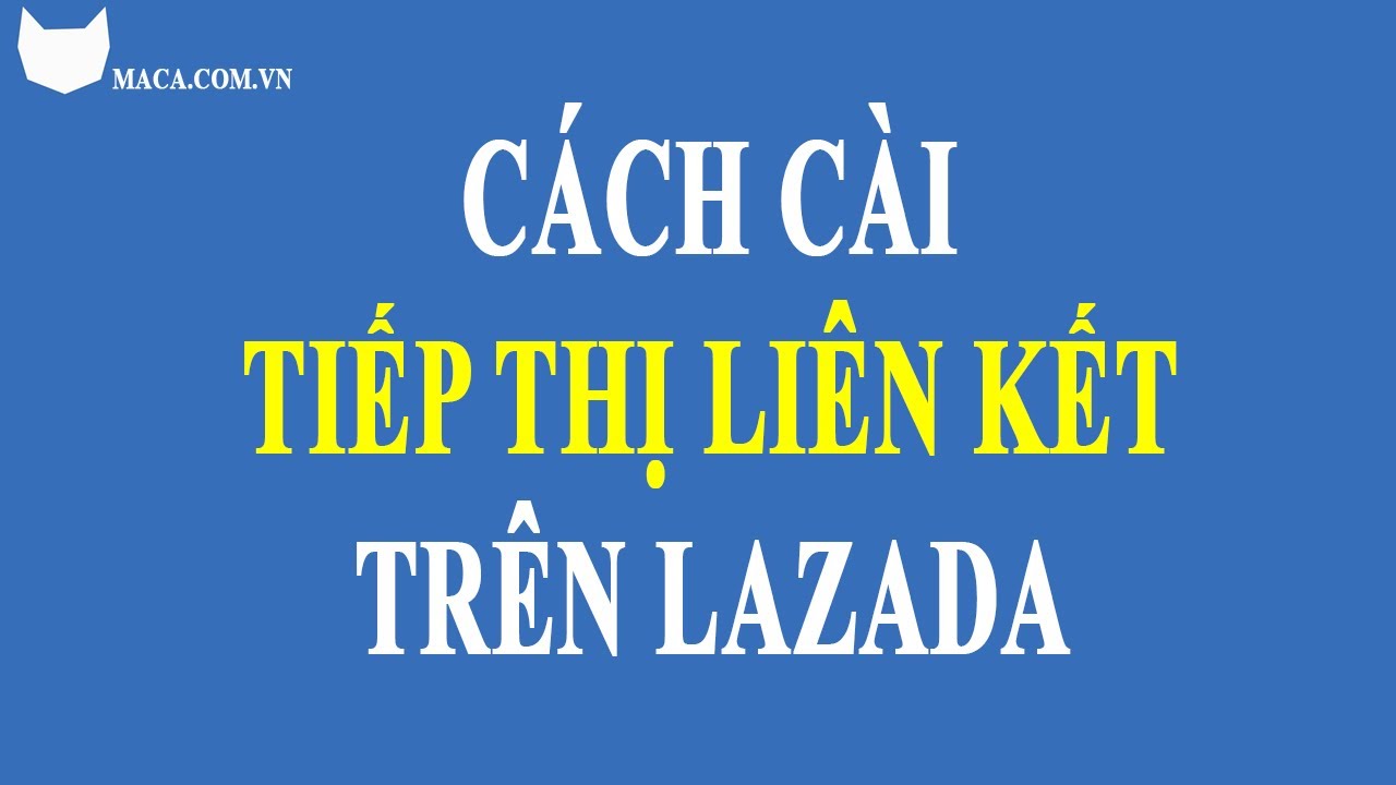 Khám Phá Tiếp Thị Liên Kết Lazada - Cơ Hội Hấp Dẫn Trong Thế Giới Thương Mại Điện Tử