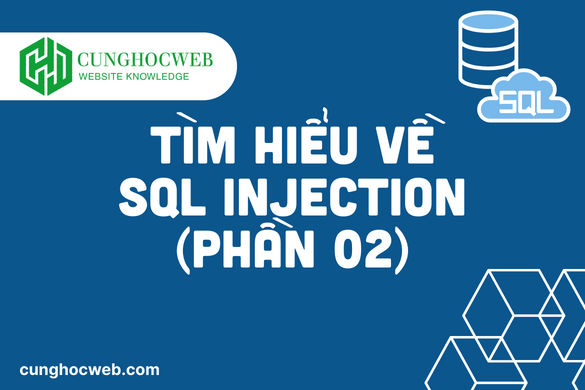 SQL Injection là gì? - Mối đe dọa lớn đối với an ninh dữ liệu
