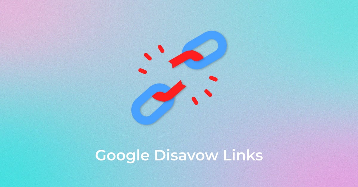 Tại sao Disavow Links lại là công cụ không thể thiếu trong SEO?