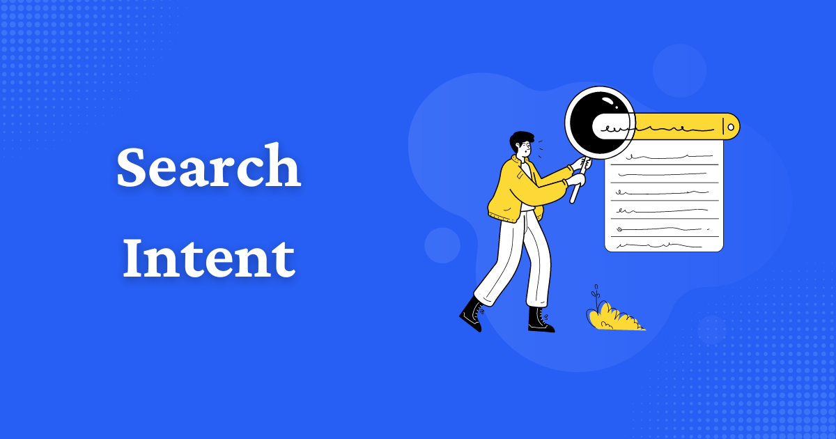 Tìm hiểu về Search Intent là gì - Chìa khóa thành công trong SEO